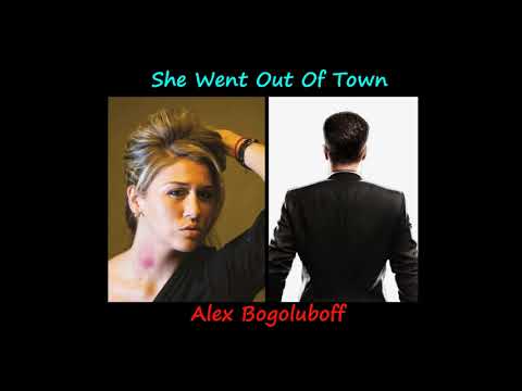 Алекс Боголюбов (Alex Bogoluboff) - Она уехала ...(She Went Out Of Town)