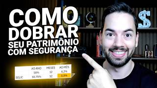 A Maneira Garantida de Dobrar Seu Patrimônio em Pouco Tempo!
