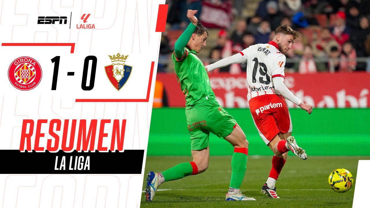 GOLAZO DE TACO INOLVIDABLE EN LA VICTORIA DE GIRONA ANTE OSASUNA | Girona 1-0 Osasuna | RESUMEN