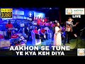 Aankhon Se Tune Kya Keh Diya आँखों से तूने यह क्या कह दि�