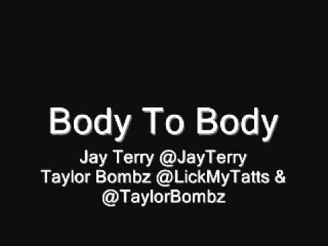 Jay Terry x Taylor Bombz - Body To Body