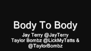 Jay Terry x Taylor Bombz - Body To Body