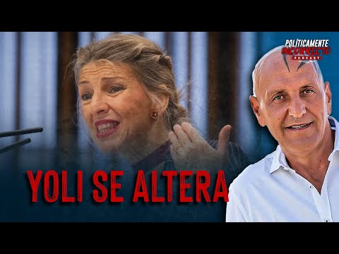 YOLANDA DÍAZ SE ALTERA | POLÍTICAMENTE INCORRECTO CON COTO MATAMOROS