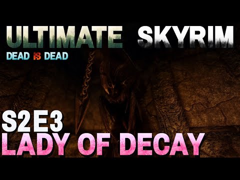 Ultimate Skyrim (DiD) S2E3 - Lady of Decay