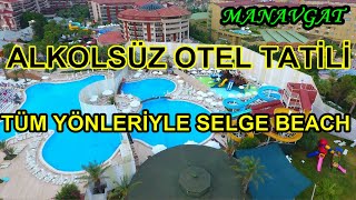 SELGE BEACH VLOG | ALKOLSÜZ OTEL | MUHAFAZAKAR OTEL | ALTERNATİF TATİL | MANAVGA