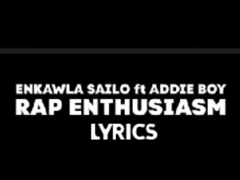 Enkawla Sailo Ft Addie Boy   Rap Enthusiasm  Lyrics...