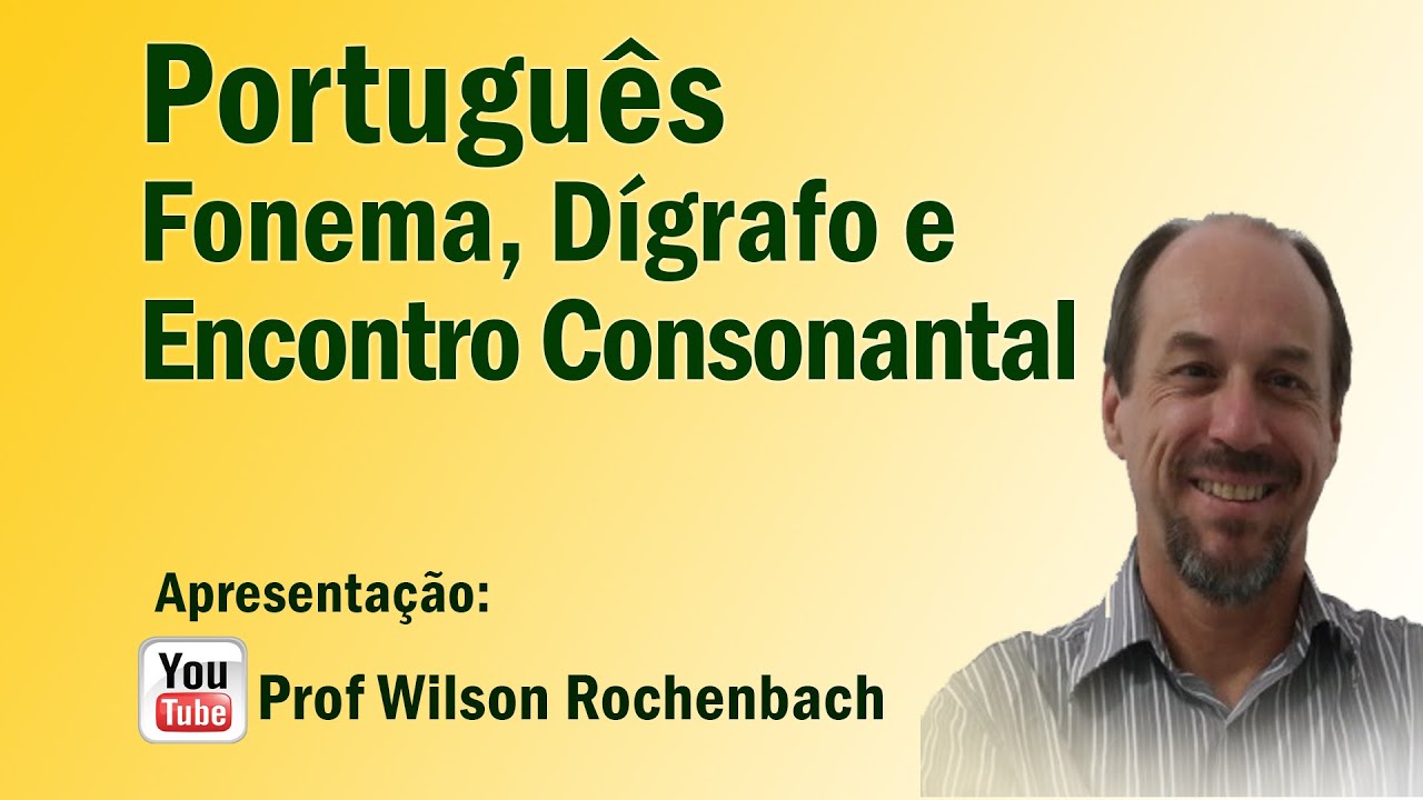 Fonema, Dígrafo e Encontro Consonantal