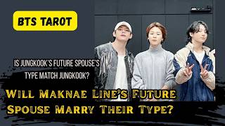 Download lagu [BTS TAROT] Will Maknae Line's Future Spouse Marry Their Type? mp3