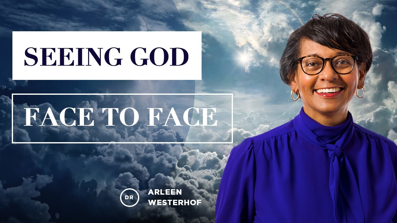 Dr. Arleen Westerhof - Seeing God Face to Face (Weekly Word of Prophetic)