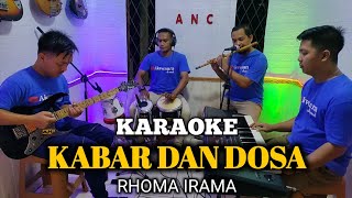 Download lagu KABAR DAN DOSA KARAOKE RHOMA IRAMA NADA COWOK mp3