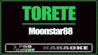 Torete - MOONSTAR88 (KARAOKE)