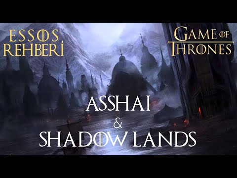 Essos Rehberi | Asshai & Shadow Lands