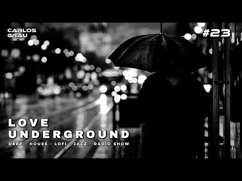 Love Underground #23 • Deep House | Carlos Grau