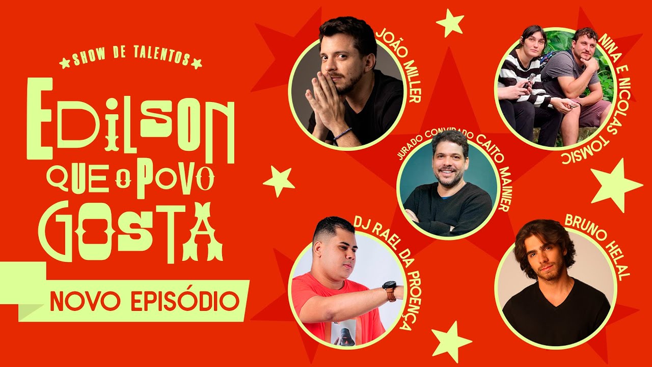 EDILSON QUE O POVO GOSTA: TALENTOS QUE PARECEM MÁGICA | EP. 3