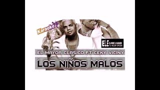 Los Niños Malos KARAOKE  - El Mayor Clasico FT Ceky Viciny  Ele DJ DEMO