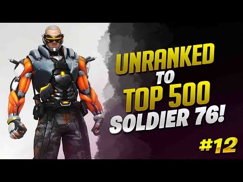 Unranked To Top 500 Soldier 76 Only! - Ep. 12