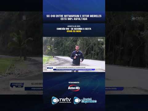 SC-340 entre Witmarsum e Vitor Meireles está 100% asfaltada