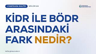 KİDR ile BÖDR Arasındaki Fark Nedir? | 1 Dakikada Kalite · BÖLÜM 24