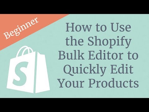 How to Use the Shopify Bulk Editor to Quickly Edit Your Products Video