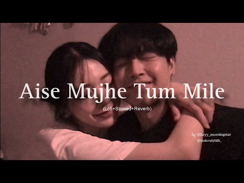 Aise Mujhe Tum Mile Tum Mile | Humraah | [Lofi + Slowed + Reverb ] by @latenightlofis 🖤