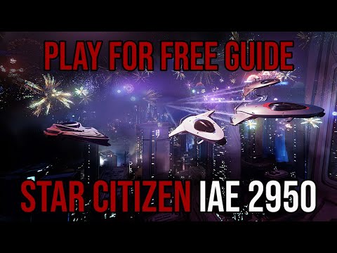 Star Citizen IAE 2950 - New Player & Play For Free Guide