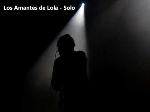 Los Amantes de Lola - Solo