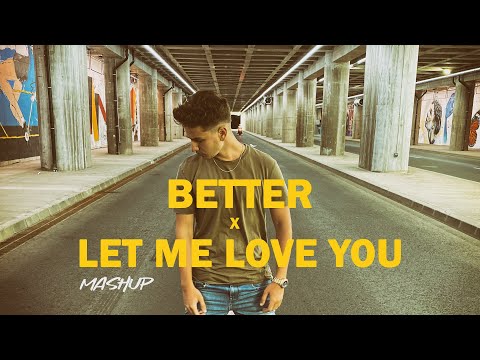 BETTER x LET ME LOVE YOU - Khalid & Mario (Denis Nedelcu Cover)