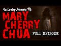 IN LOVING MEMORY OF MARY CHERRY CHUA FULL EPISODE