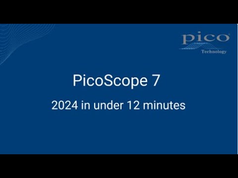 PicoScope 7 - 2024 in under 12 minutes | PicoTech Library