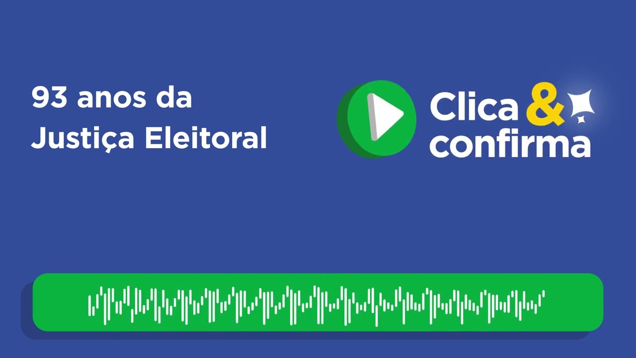 Clica e Confirma celebra os 93 anos da Justiça Eleitoral