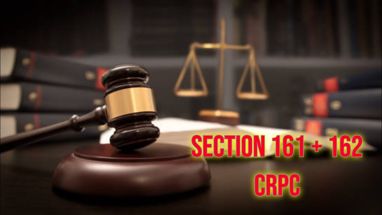 Section 161+162 CrPC 1898