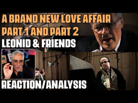 "A Brand New Love Affair Pt 1 and 2" by Leonid & Friends, Reaction/Analysis by Musician/Producer