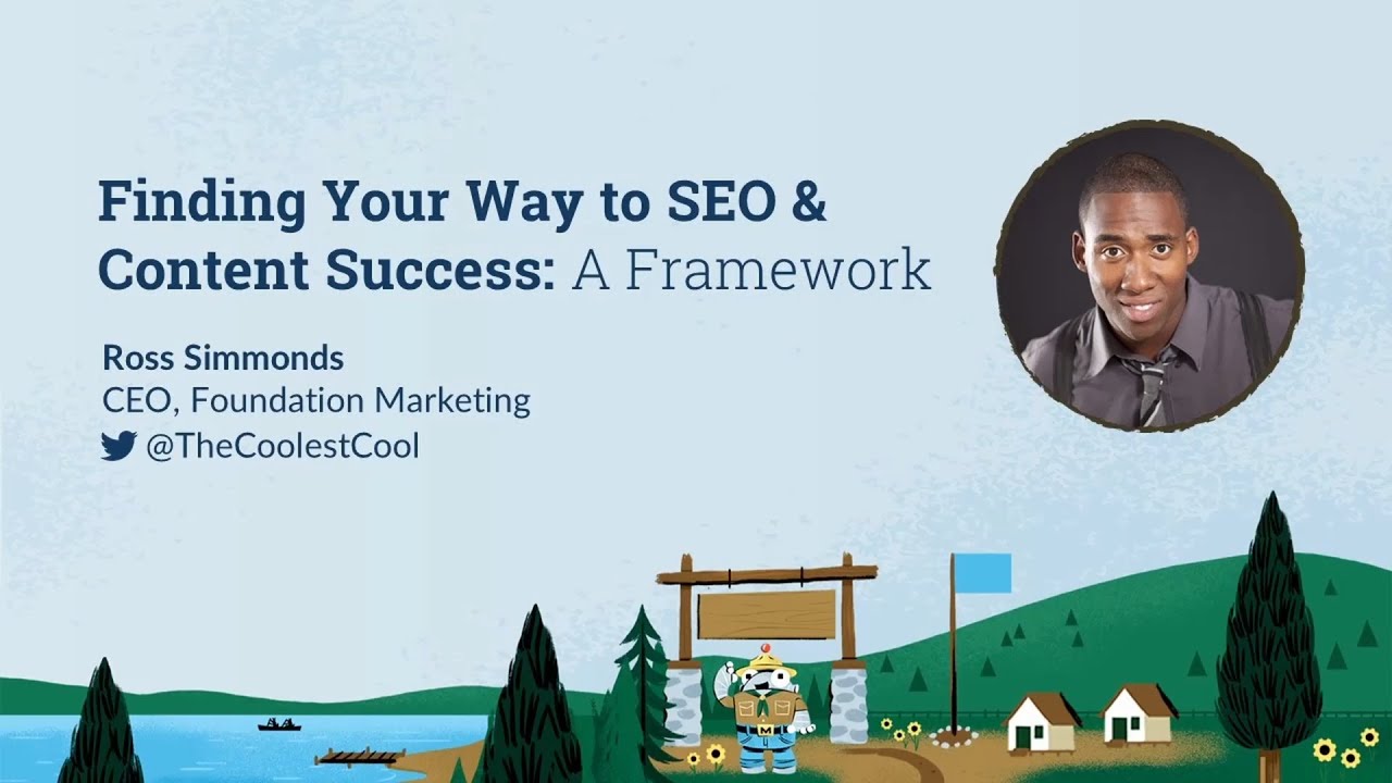 Finding Your Way To SEO & Content Success: A Framework [MozCon 2022] — Ross Simmonds
