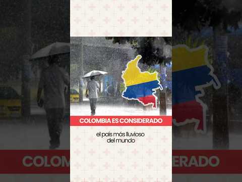 Colombia considerado el país más lluvioso de mundo