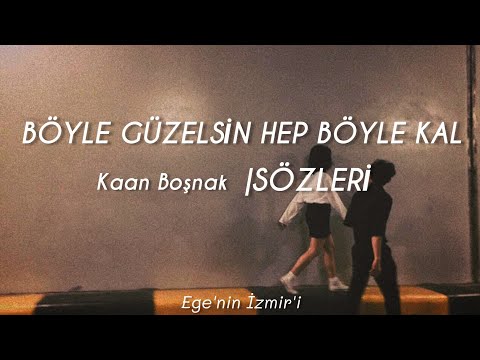 Böyle Güzelsin Hep Böyle Kal - Kaan Boşnak