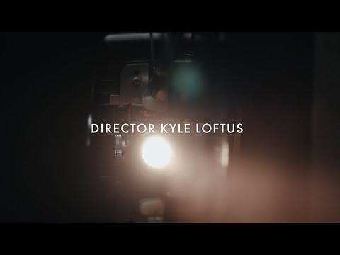 Kyle Loftus Director & Cinematographer Reel 2019