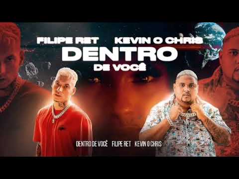 DENTRO DE VOCÊ  - Felipe Ret ft Kevin o Chris