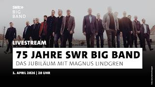 LIVE: 75 Jahre SWR Big Band | Das Jubiläum