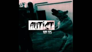 AUTIST - Demo [2015]