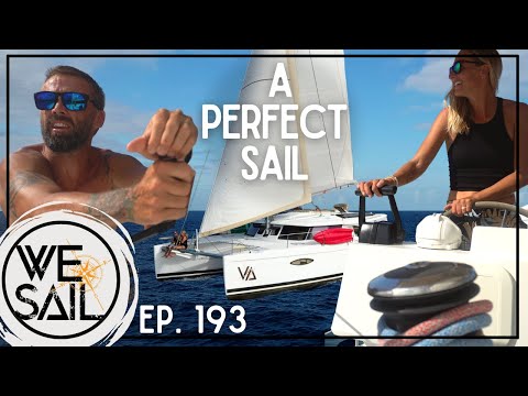 WE Wish This is How Sailing is ALL the Time | Episode 193