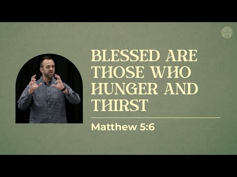 Matthew (17): “Blessed are Those Who Hunger And Thirst” (Matthew 5:6) | Costi Hinn