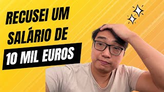 Recusei uma proposta de 10mil euros por mês!