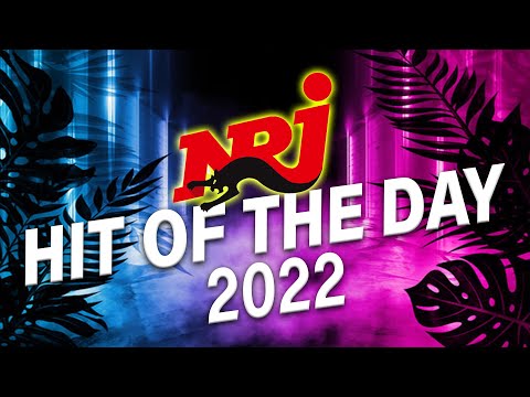 THE BEST MUSIC 2022 - NRJ HIT OF THE DAY 2022 - NRJ MUSIQUE  HITS 2022