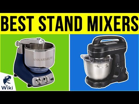 10 Best Stand Mixers 2022