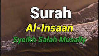 Download lagu Qori merdu Salah Mussaly Surah Al Insaan mp3