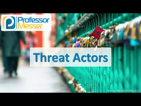 Threat Actors - CompTIA Security+ SY0-501 - 1.3