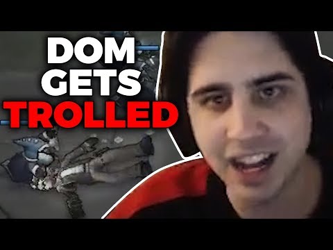 DOM GETS TROLLED...