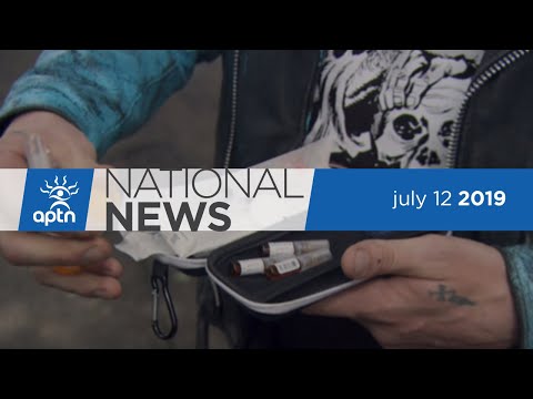 APTN National News July 12, 2019 – Deadly new drug hits Vancouver’s streets, NAIG 2020 countdown