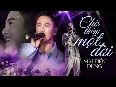 CHỜ THÊM MỘT ĐỜI - MAI TIẾN DŨNG live at #Lululola