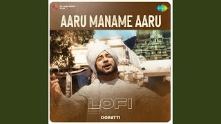 Download lagu Aaru Maname Aaru - Lofi mp3 Download lagu Aaru Maname Aaru - Lofi mp3